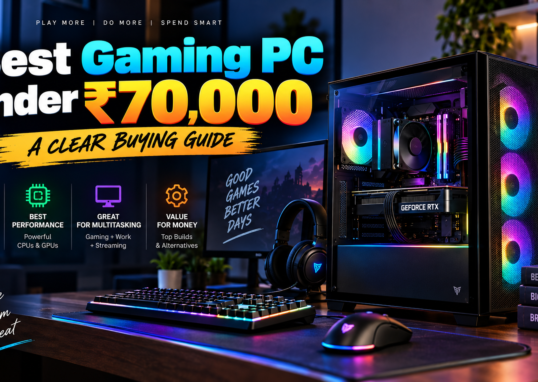 Best Gaming PC Under ₹70,000: A Clear Buying Guide
